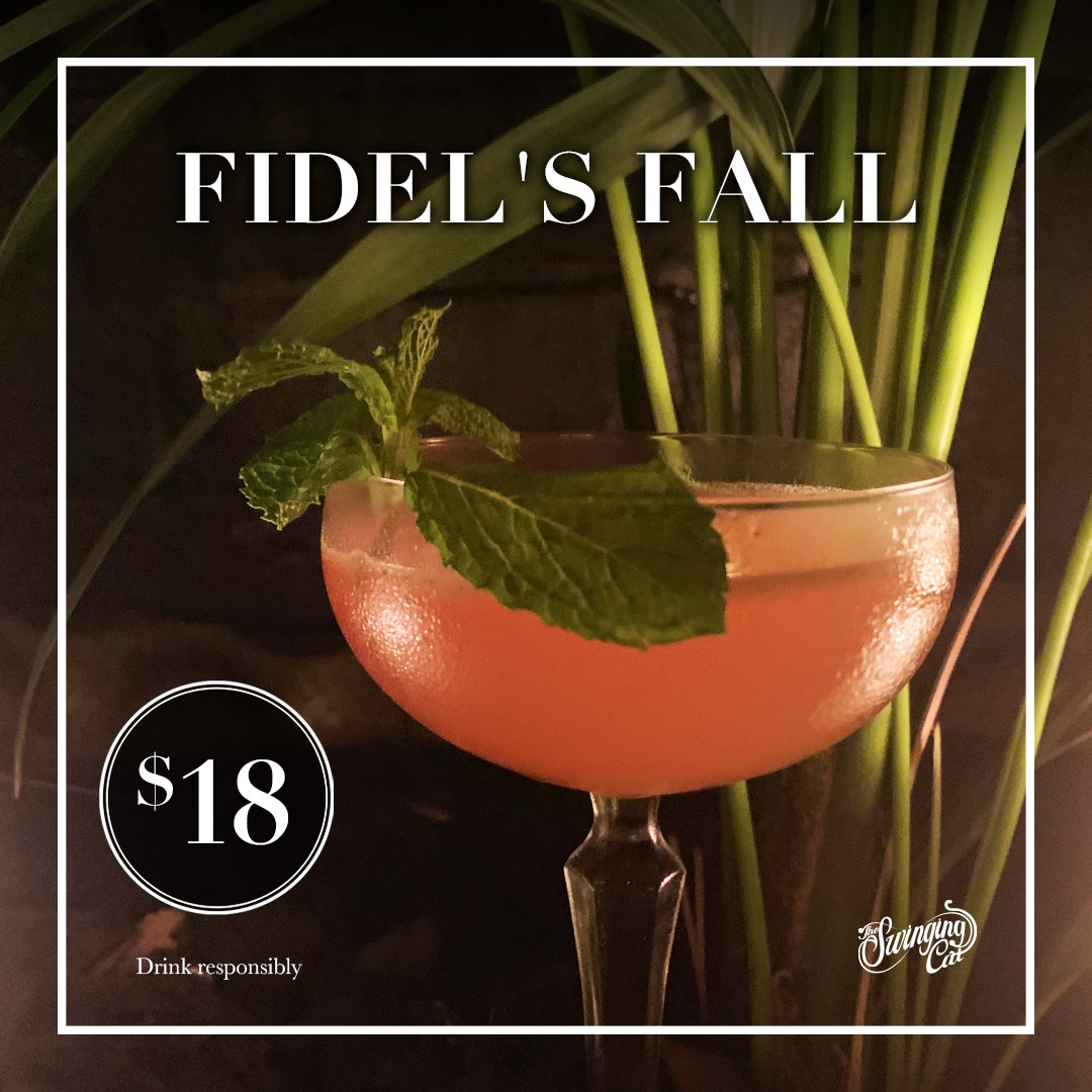 Cocktail of the Month April The Swinging Cat Fidel's Fall Bacardi Carta Oro, Apricot Brandy, Lime, Grapefruit, Cranberry, and Mint